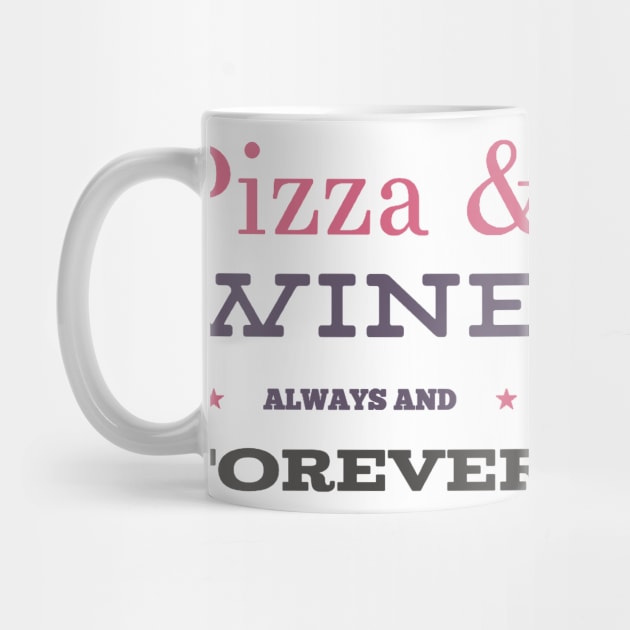 Pizza and Wine Always and Forever by BoogieCreates